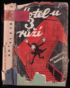 Hotel U tří růží : detektivní román - Augusto De Angelis (1941, K. Borecký) - ID: 276030