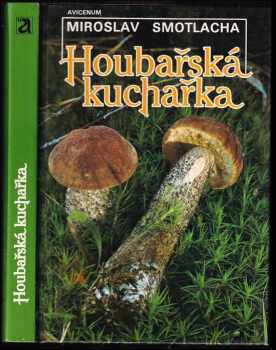 Miroslav Smotlacha: Houbařská kuchařka