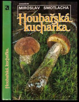 Miroslav Smotlacha: Houbařská kuchařka