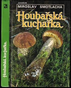 Miroslav Smotlacha: Houbařská kuchařka
