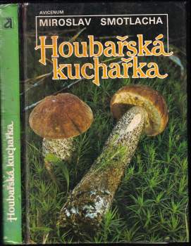 Miroslav Smotlacha: Houbařská kuchařka
