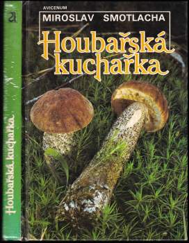 Miroslav Smotlacha: Houbařská kuchařka