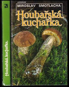 Miroslav Smotlacha: Houbařská kuchařka