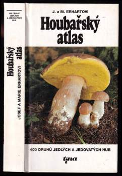 Houbařský atlas : 400 druhů jedlých a jedovatých hub