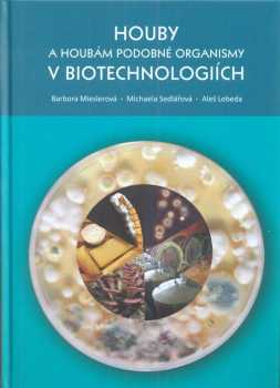 Houby a houbám podobné organismy v biotechnologiích