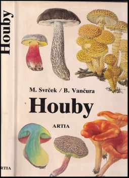 Houby - Bohumil Vančura, Mirko Svrček (1988, Artia) - ID: 476336