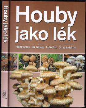 Vladimír Antonín: Houby jako lék