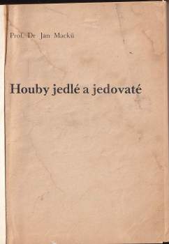 Jan Macků: Houby jedlé a jedovaté