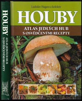 Houby : atlas jedlých hub s osvědčenými recepty