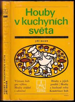 Houby v kuchyních světa - Jiří Baier (1981, Práce) - ID: 705334