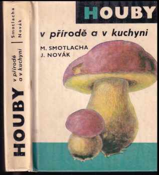 Houby v přírodě a v kuchyni - Miroslav Smotlacha (1969, Merkur) - ID: 812157