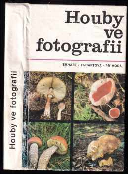 Houby ve fotografii - Josef Erhart, Antonín Příhoda (1977, Státní zemědělské nakladatelství) - ID: 723244