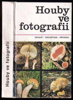 Houby ve fotografii - Josef Erhart, Antonín Příhoda (1977, Státní zemědělské nakladatelství) - ID: 55851