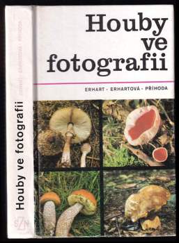 Houby ve fotografii - Josef Erhart, Antonín Příhoda (1977, Státní zemědělské nakladatelství) - ID: 794893