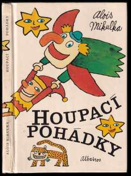 Houpací pohádky - pro děti od 5 let - Alois Mikulka (1987, Albatros) - ID: 565111