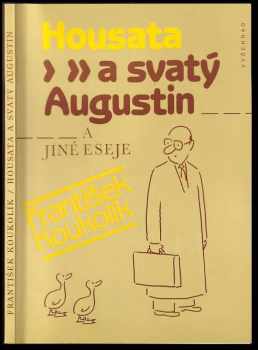 Frantisek Koukolík: Housata a svatý Augustin a jiné eseje