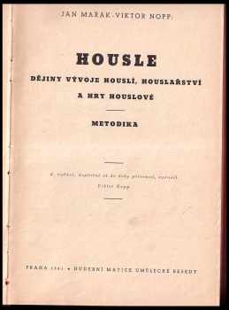 Jan Mařák: Housle - dějiny vývoje houslí, houslařství a hry houslové - metodika