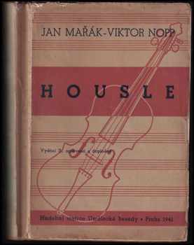 Jan Mařák: Housle - dějiny vývoje houslí, houslařství a hry houslové - metodika