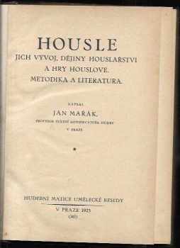 Housle jich vývoj, dějiny houslařství a hry houslové
