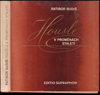 Ratibor Budiš: Housle v proměnách staletí