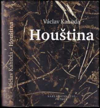 📗 Houština (román) Václav Kahuda (1999, Petrov)