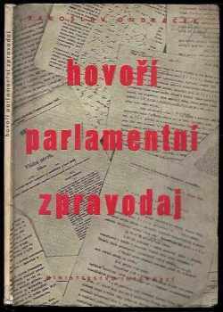 Hovoří parlamentní zpravodaj Československého rozhlasu Jaroslav Ondráček