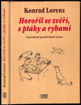 Konrad Lorenz: Hovořil se zvěří, s ptáky a rybami