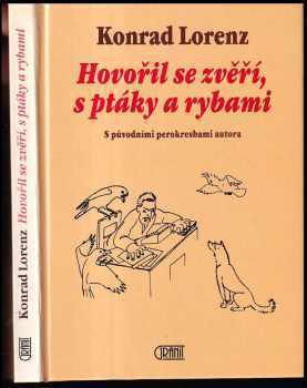 Konrad Lorenz: Hovořil se zvěří, s ptáky a rybami