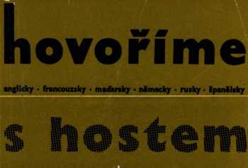 Hovoříme s hostem anglicky, francouzsky, maďarsky, německy, rusky, španělsky