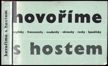 Hovoříme s hostem anglicky, francouzsky, maďarsky, německy, rusky, španělsky