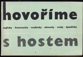 Hovoříme s hostem anglicky, francouzsky, maďarsky, německy, rusky, španělsky