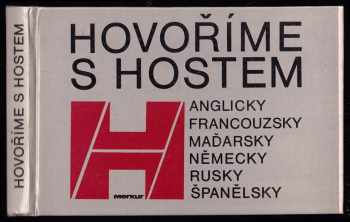Hovoříme s hostem anglicky, francouzsky, maďarsky, německy, rusky, španělsky