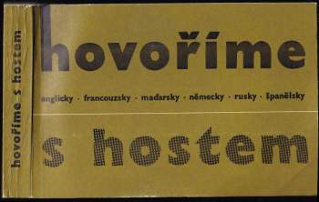 Hovoříme s hostem anglicky, francouzsky, maďarsky, německy, rusky, španělsky