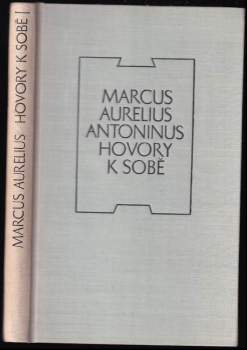 Hovory k sobě : zv. 1. Antická knihovna - Antoninus Marcus Aurelius, Antonius Marcus Aurelius (1969, Svoboda) - ID: 777048