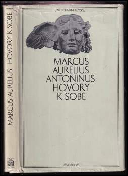 Hovory k sobě : zv. 1. Antická knihovna - Antoninus Marcus Aurelius, Antonius Marcus Aurelius (1969, Svoboda) - ID: 805325