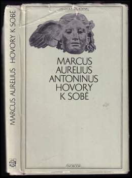 Hovory k sobě : zv. 1. Antická knihovna - Antoninus Marcus Aurelius, Antonius Marcus Aurelius (1969, Svoboda) - ID: 840544