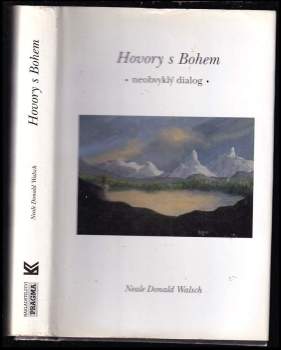Hovory s Bohem : První kniha - neobvyklý dialog - Neale Donald Walsch (1998, Pragma) - ID: 797809