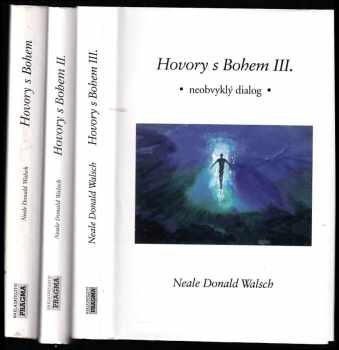 Neale Donald Walsch: Hovory s Bohem I - III - neobvyklý dialog