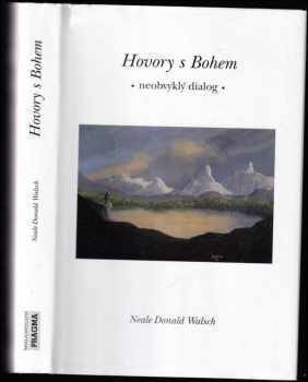 Hovory s Bohem : První kniha - neobvyklý dialog - Neale Donald Walsch (1997, Pragma) - ID: 779392