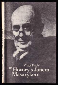 Viktor Fischl: Hovory s Janem Masarykem