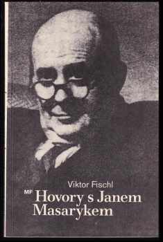 Viktor Fischl: Hovory s Janem Masarykem