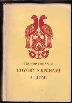 Hovory s knihami a lidmi VÝTISK 239/300 PODPIS AUTORA - Prokop Hugo Toman (1934, Dr. Prokop Toman ml) - ID: 641209