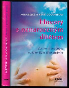 Hovory s nenarozeným dítětem : duchovní průvodce uvědomělým těhotenstvím
