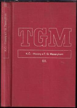 Karel Čapek: Hovory s T.G. Masarykem. Díl 3. Myšlení a život