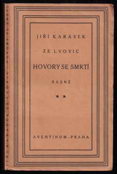 Hovory se smrtí : básně - Jiří Karásek ze Lvovic (1922, Štorch-Marien) - ID: 641854