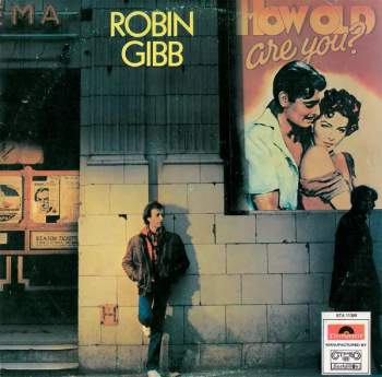 Robin Gibb: How Old Are You ?