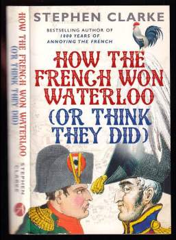 How the French Won Waterloo - or Think They Did