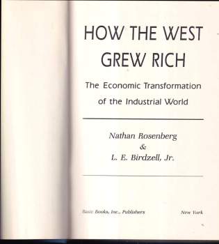 Nathan Rosenberg: How The West Grew Rich: The Economic Transformation Of The Industrial World