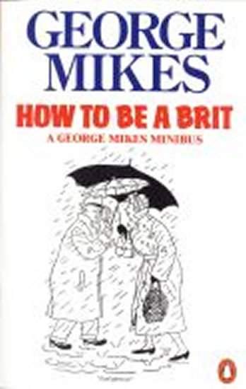 George Mikes: How to be a Brit