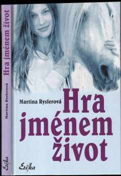 Martina Ryslerová: Hra jménem život